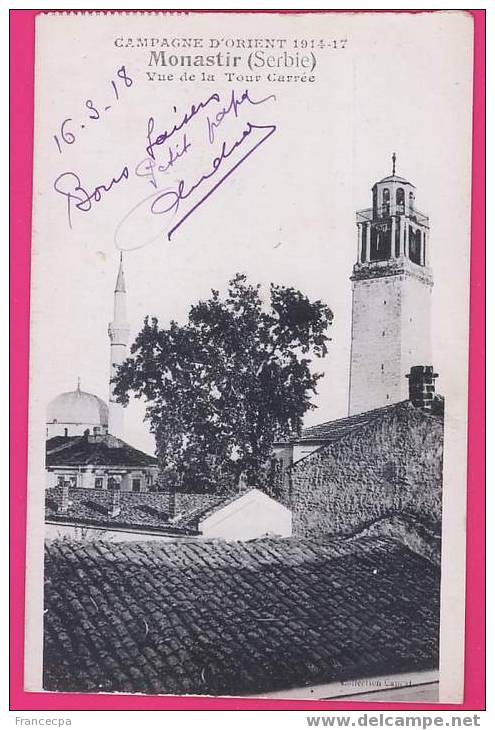 SERBIE 008 CAMPAGNE D'ORIENT 1914-17  MONASTIR (Serbie) Vue De La Tour Carrée - Serbie