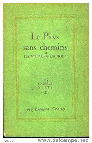"Le Pays Sans Chemins" GIRAUDOUX, J.-P. Les Cahiers Verts (50) Grasset Paris 1959 - Numéroté 807 - Action
