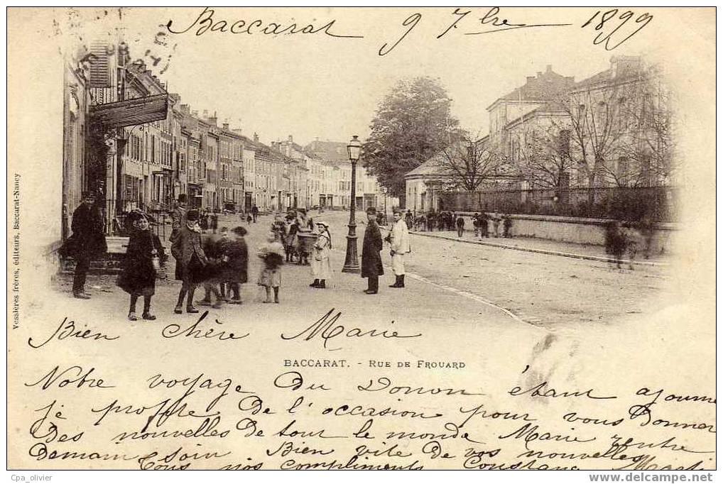 54 BACCARAT Rue De Frouard, Animée, Ed Vessieres, 09-07-1899 - Baccarat