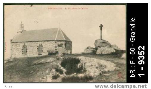 50 Les Iles Chausey Granville - 2 - ILES CHAUSEY - La Chapelle Et Le Calvaire - Chapelle, Cal /  D50D  K50218K  C50218C - Granville