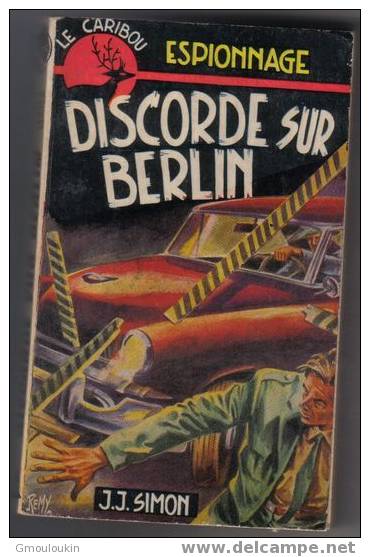 Le Caribou N° 54 - J.J. Simon - Discorde Sur Berlin - Presses De La Cité