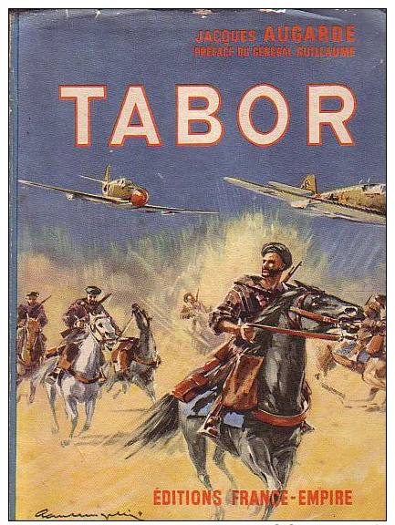 Jacques Augarde Tabor Campagne Des Goums Marocains 1943-44  Editions France Empire 1956 - Histoire