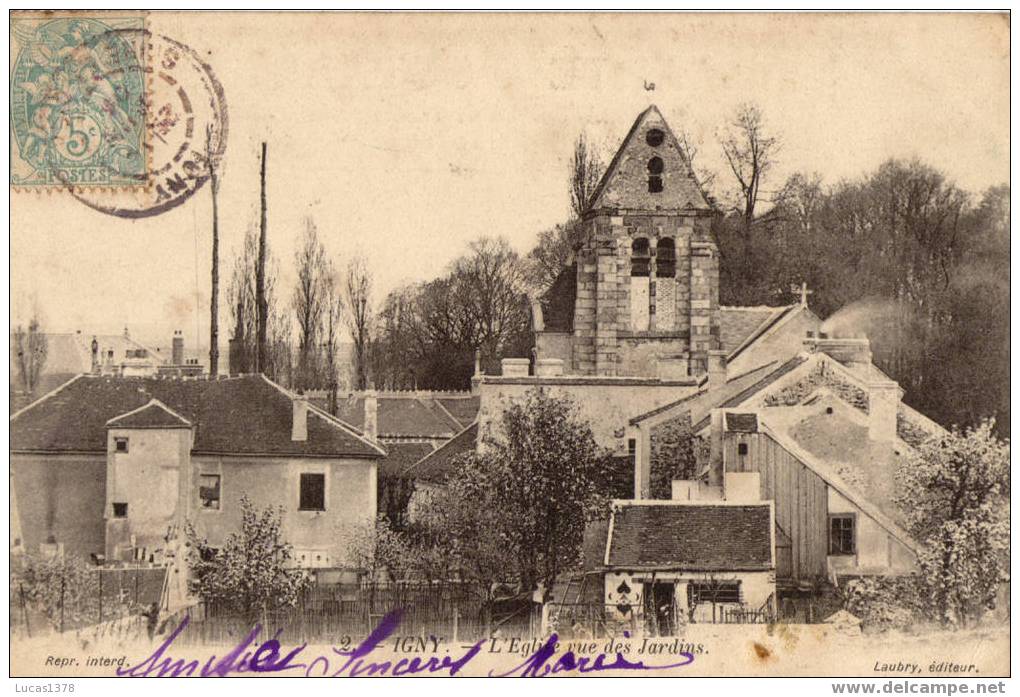 91 /IGNY / L EGLISE VUE DES JARDINS /   RARE + - Igny