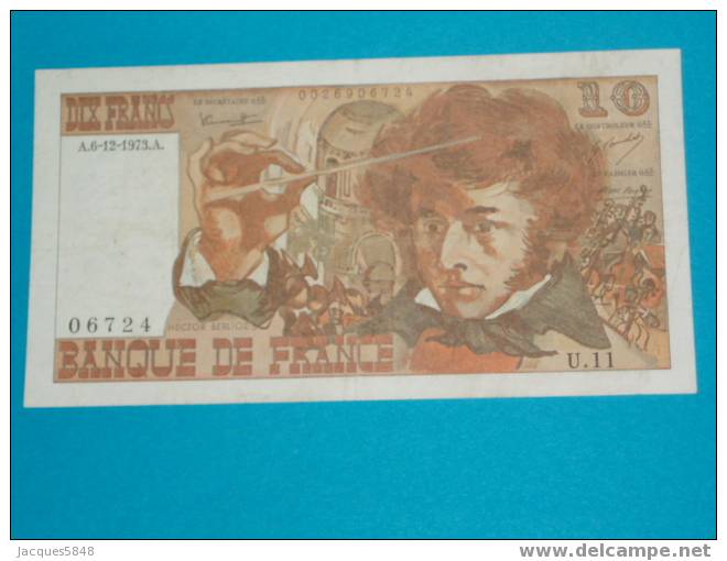 Billet 10fr) Berlioz - 6/12/1973 - U.11 - N° 06724 - Tres Beau Billet - 10 F 1972-1978 ''Berlioz''