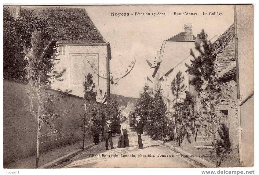 89 - YONNE - NOYERS - FETES DU 17 SEPTEMBRE - RUE D´ANNAY - LE COLLEGE - MAGNIFIQUE ET RARE CPA - Noyers Sur Serein