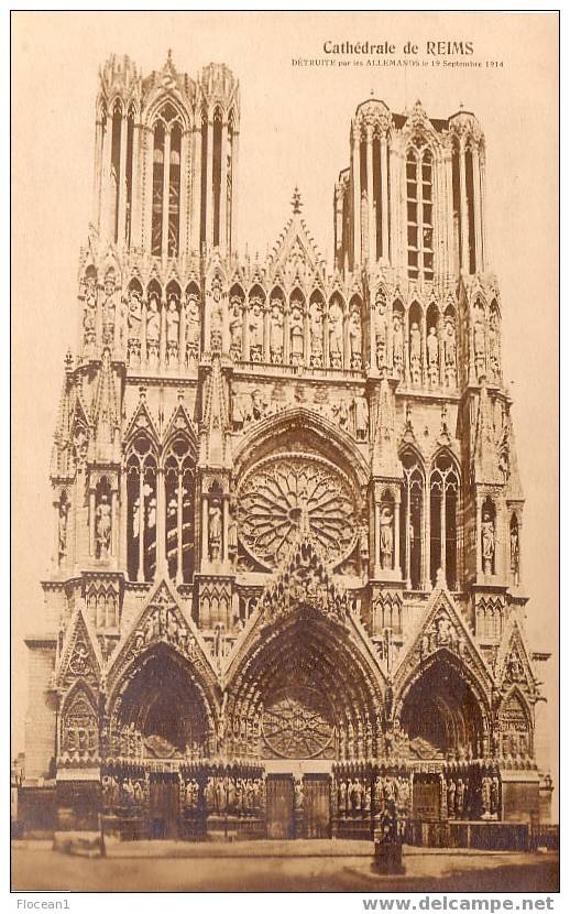 51 - MARNE - REIMS - CATHEDRALE DE REIMS - DETRUITE PAR LES ALLEMANDS LE 19 SEPTEMBRE 1914 - Reims