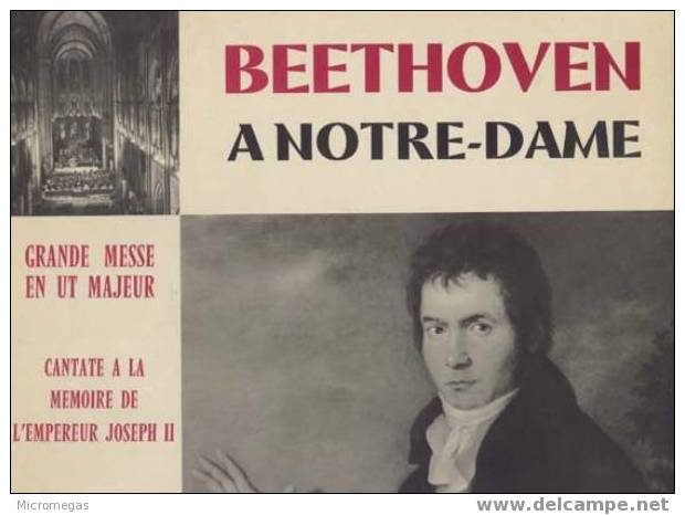 Beethoven à Notre-Dame. Messe En Ut Majeur. Cantate à La Mémoire De L´Empereur Joseph - Classique