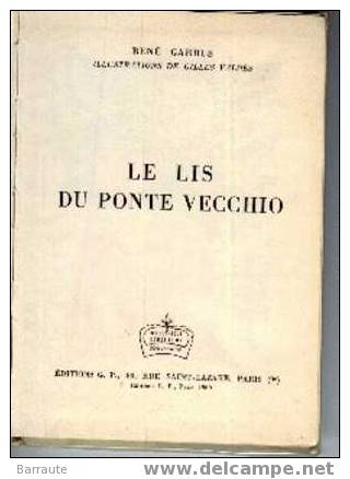 LE LIS Du PONTE VECCHIO De 1960 De RENE GARRUS. - Bibliothèque Rouge Et Or