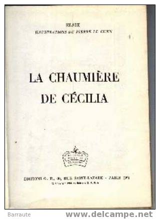 LA CHAUMIERE De CECILIA De 1958 De ELSIE Illustrations De PIERRE LE GUEN. - Bibliotheque Rouge Et Or