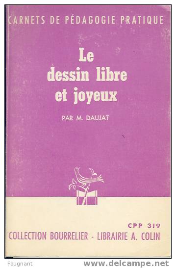 DESSIN:Le Dessin Libre Et Joyeux Par M.Daujat.1967. - 0-6 Años