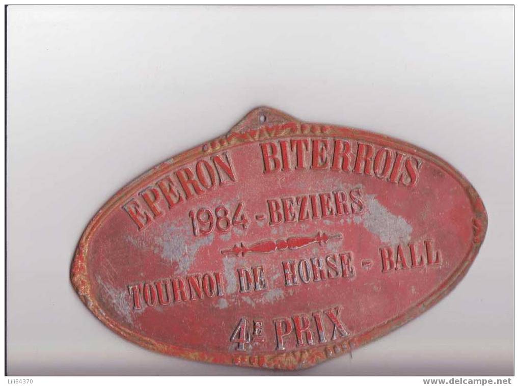 Superbe  Plaque Souvenir EPERON BITEROIS. Du Tournoi De Horse-ball De 1984 Beziers .4e PRIX.A VOIR !!! - Sonstige & Ohne Zuordnung