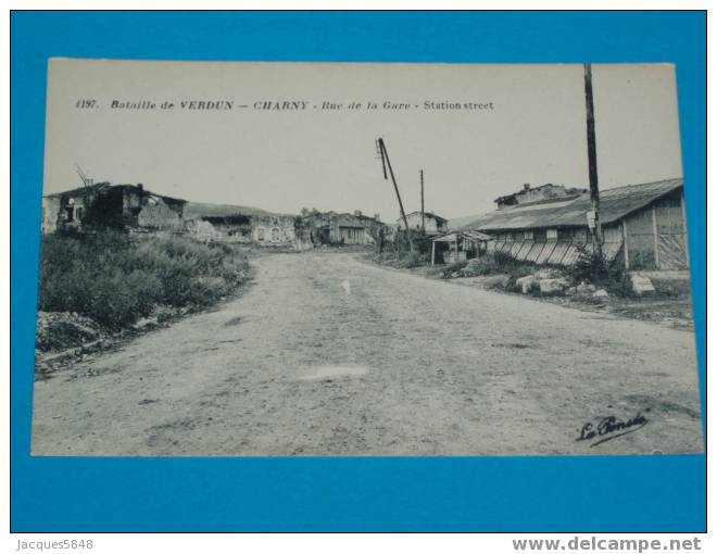 55) Charny - Rue De La Gare   -  ANNEE  - EDIT - N°4197 - Tres Belle Carte - Avioth