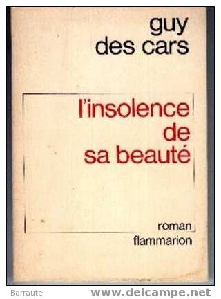 L´INSOLENCE DE SA BEAUTE Par Guy DES CARS  E/O De 1972 . - Aventure