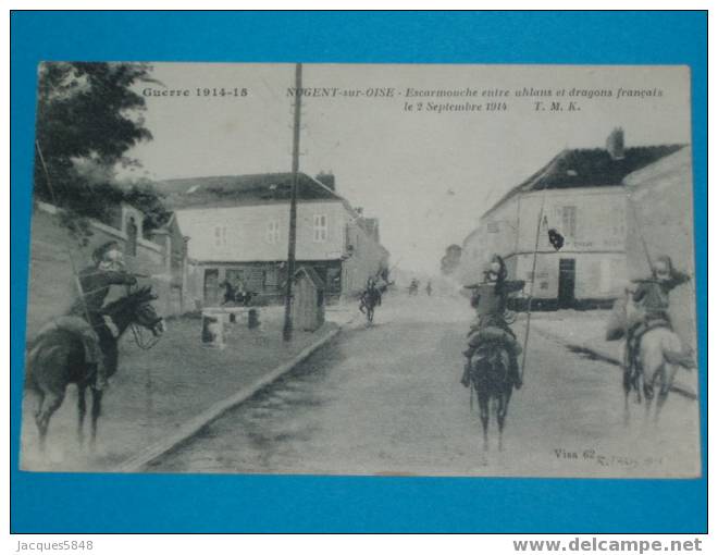 60) Nogent Sur Oise - Escarmouche Le 2/11/1914 - N° 62 - EDIT Tmk - ANNEE -  Tres Belle Carte - Nogent Sur Oise
