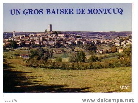 MONTCUQ - Vue Générale  - Un Gros Baiser De Montcuq - Montcuq