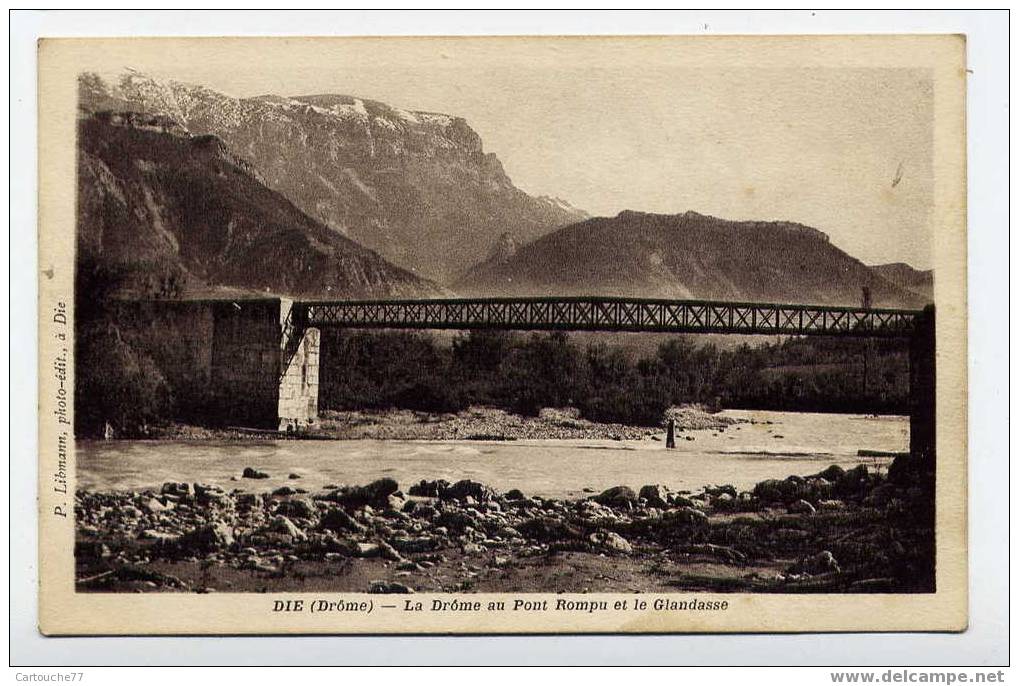 J39 - DIE - La Drôme Au Pont Rompu Et Le Glandasse - Die