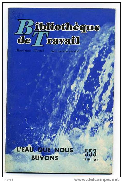 - L'EAU QUE NOUS BUVONS . BIBLIOTHEQUE DE TRAVAIL  No 553 , 1963 . - Wetenschap