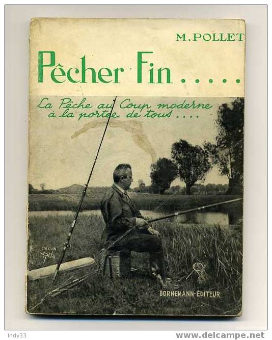 - PÊCHER FIN .....LA PÊCHE AU COUP MODERNE A LA PORTEE DE TOUS.... PAR M. POLLET  BORNEMANN EDITEUR  1968 - Fischen + Jagen