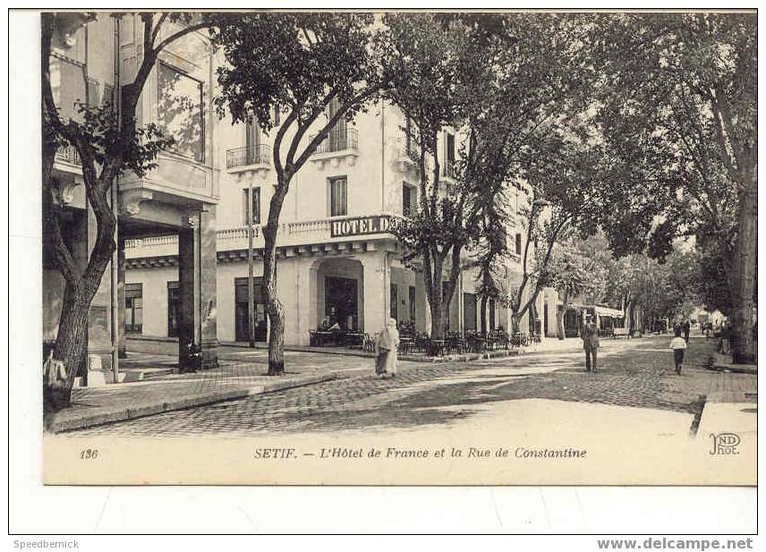 6014 Sétif  L'hôtel De France Et La Rue De Constantine ND 136 - Sétif