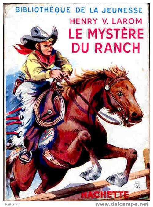 Henry V. Larom - Le Mystère Du Ranch - ( 1953 ) - Bibliotheque De La Jeunesse