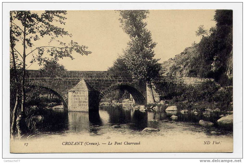 J40 - CROZANT - Le Pont CHARRAUD - Crozant