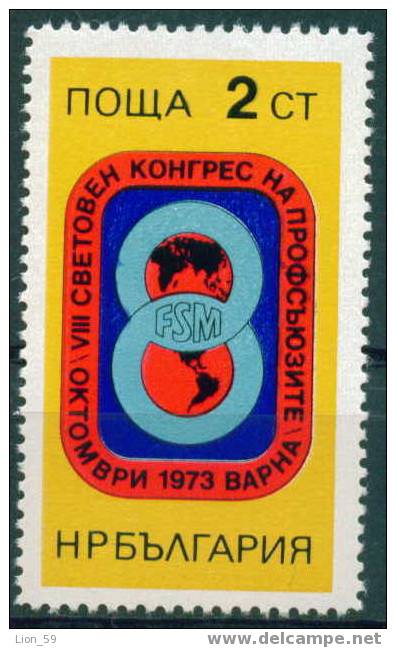 + 2329 Bulgaria 1973 Congress Federation Trade Union  ** MNH / GLOBE EMBLEM /Weltkongress Der Gewerkschaften, Varna - Autres & Non Classés