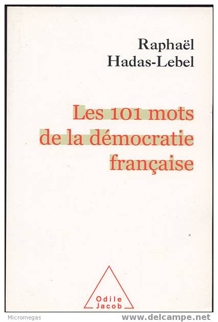 Raphaël Hadas-Lebel : Les 101 Mots De La Démocratie Française - Right