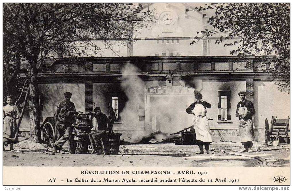 51 AY CHAMPAGNE Manifestations Vignerons, Revolution, 04-1911, Maison Ayola, Cellier Incendié, Animée, Beau Plan, Ed ELD - Ay En Champagne