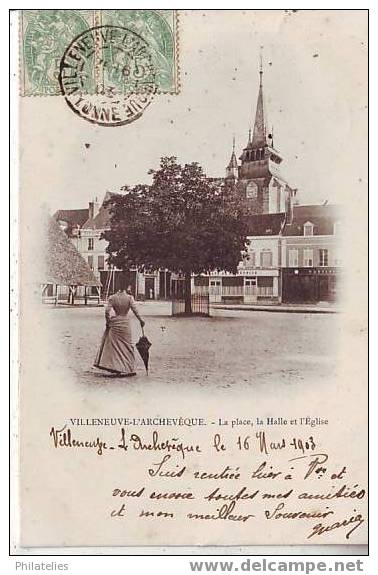 VILLENEUVE L ARCHEVEQUE  PLACE DE L EGLISE  1903 - Villeneuve-l'Archevêque