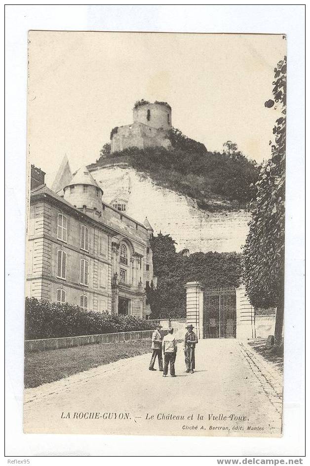 LA ROCHE-GUYON - Le Château Et La Vieille-Tour - La Roche Guyon