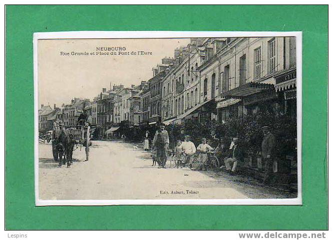 LE NEUBOURG --  Rue Grande Et Place Du Pont De L'Eure - Le Neubourg