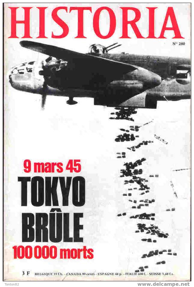 Historia  N° 280 - 9 Mars 1945, Tokyo Brûle, 100000 Morts - ( Mars 1970 ) - Geschiedenis