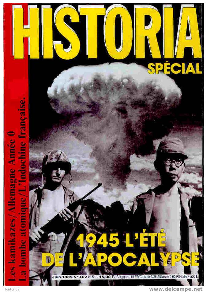 Historia Spécial N° 462 -  1945 L´été De L´apocalypse - ( Juin 1985 ) - History