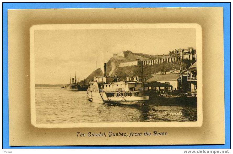 The Citadel, Quebec , From The River.  Nice Steam Ship .CANADA - Québec - La Cité