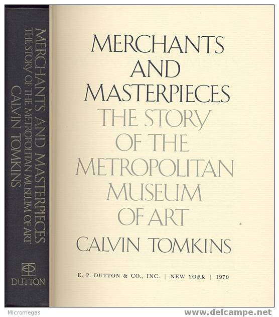 Calvin Tomkins : Merchants And Masterpieces. The Story Of The Metropolitan - Schöne Künste