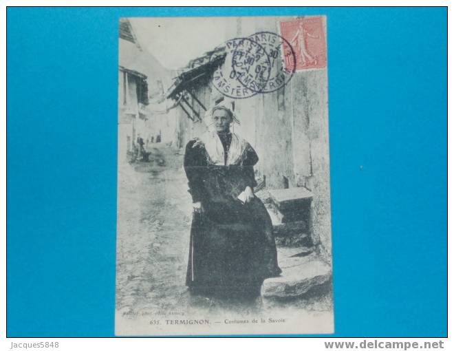 73) Termignon - N° 635 - Costumes De Savoie   - Année 1907 - EDIT Pitter - Aiguebelle