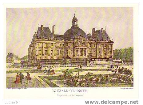 Château De VAUX Le VICOMTE - Façade Sud - N° B - D´Après Lithographie Du  Dessin De Ch. Fi Chot - Vaux Le Vicomte