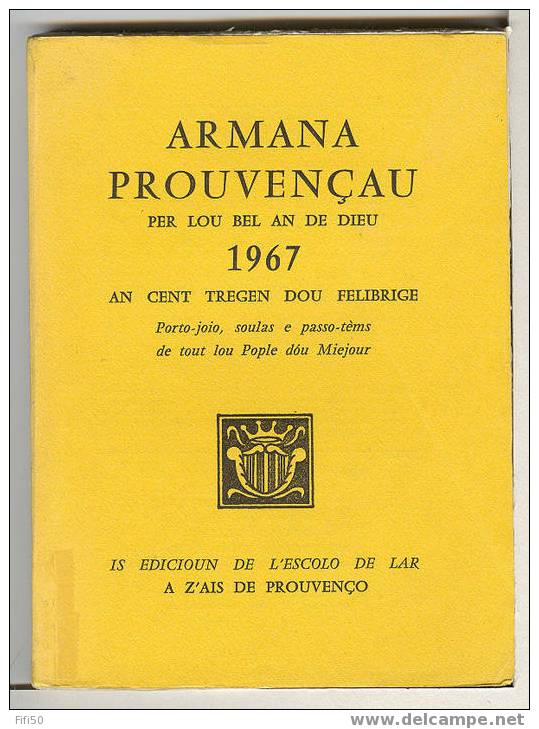 LITTERATURE PROVENCALE ARMANA PROUVENCAU Per Lou An De Dieu 1967 An Cent Tregen Dou Felibrige - Non Classés