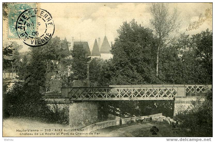 AIXE-sur-VIENNE   -    Château De La Roche Et Pont Du Chemin De Fer   (a Voyagé En 1906, Animation) - Aixe Sur Vienne