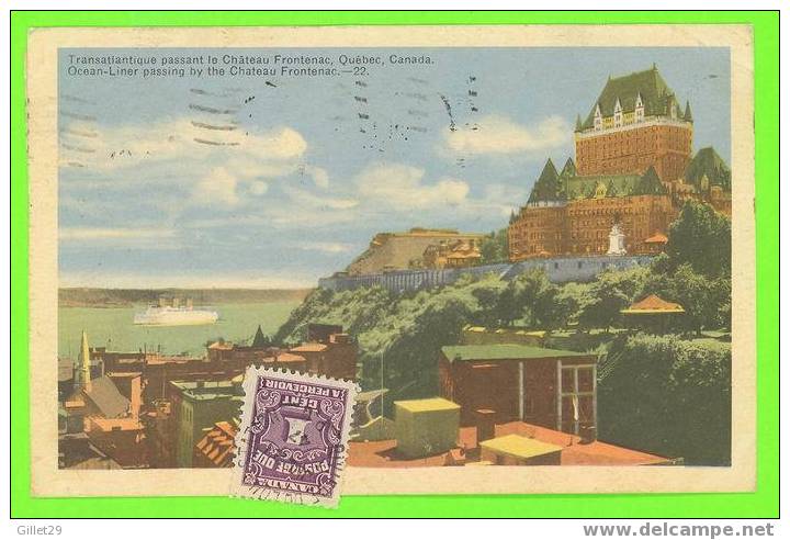 CHATEAU FRONTENAC - TRASATLANTIQUE PASSANT DEVANT - CARTE À VOYAGÉE EN 1947 - - Québec - Château Frontenac