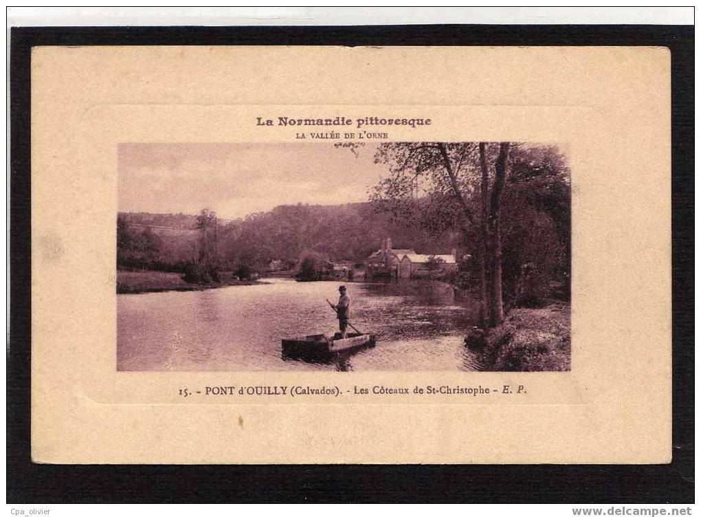 14 PONT OUILLY Coteaux De St Christophe, Animée, Bac, Passeur, Ed EP 15, Normandie Pittoresque, Vallée De L´Orne, 191? - Pont D'Ouilly