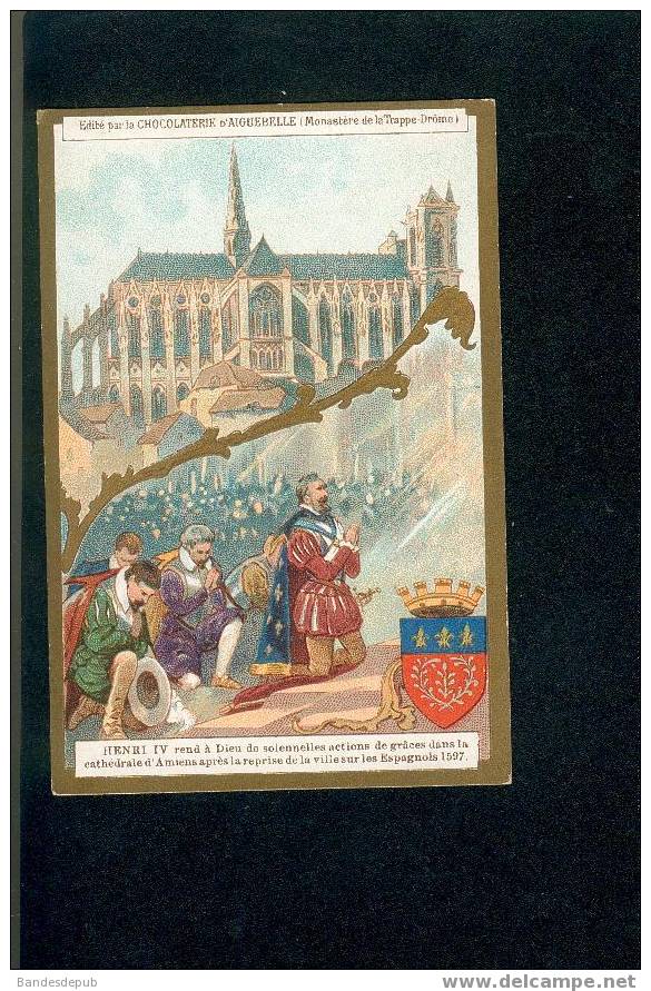 Aiguebelle Belle Chromo Thème Histoire De France Amiens Henri IV - Aiguebelle