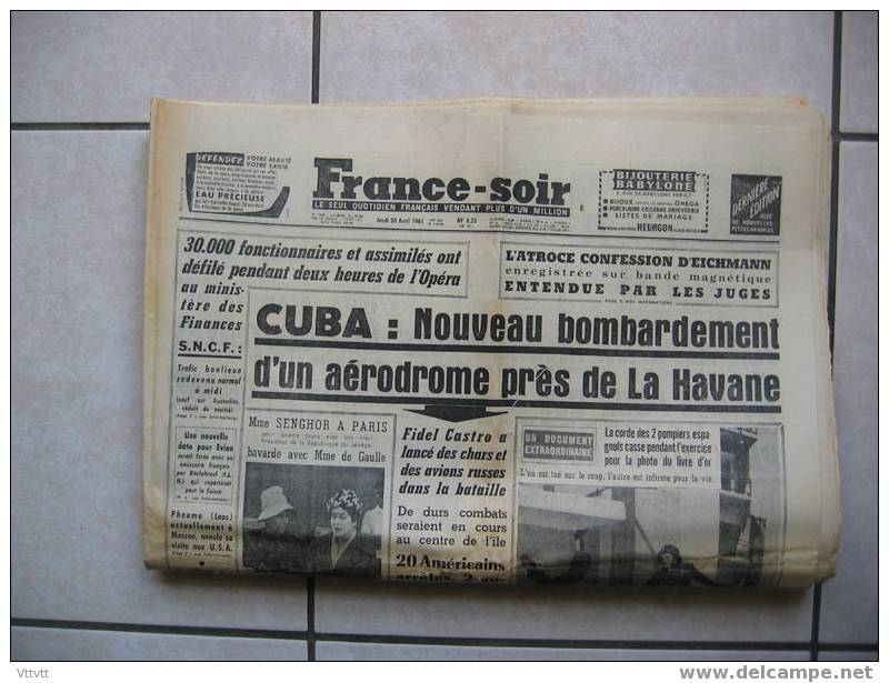 FRANCE SOIR, N° 5209, 20 Avril 1961 : Bombardements à Cuba, Fangio, Grève Des Fonctionnaires, Montand, Eichmann - Autres & Non Classés