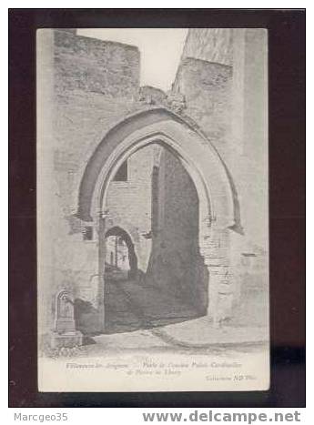 12110 Villeneuve Les Avignons Porte De L'ancien Palais Cardinalice De Pierre De Thury édit.ND N°90 Belle Carte Précurseu - Villeneuve-lès-Avignon