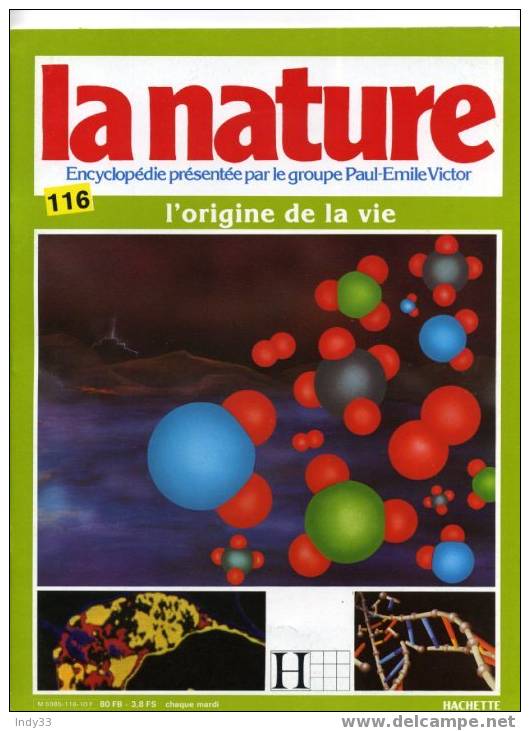 - LA NATURE . ENCYCLOPEDIE PRESENTEE PAR LE GROUPE PAUL-EMILE VICTOR. FASCICULE 116, 1983:L'ORIGINE DE LA VIE - Encyclopédies