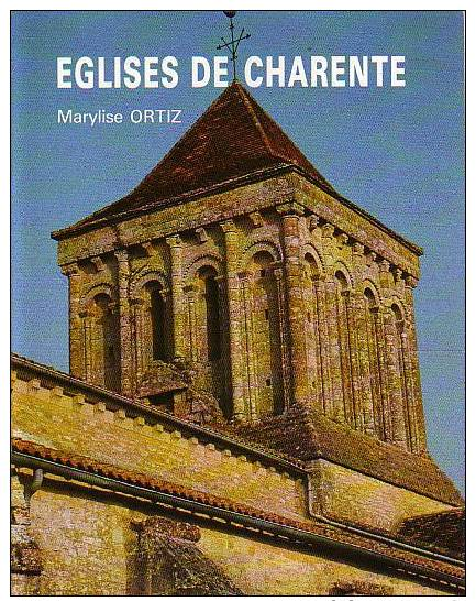 Eglises De Charente Par Marylise Ortiz  Editions Art Et Tourisme - Poitou-Charentes