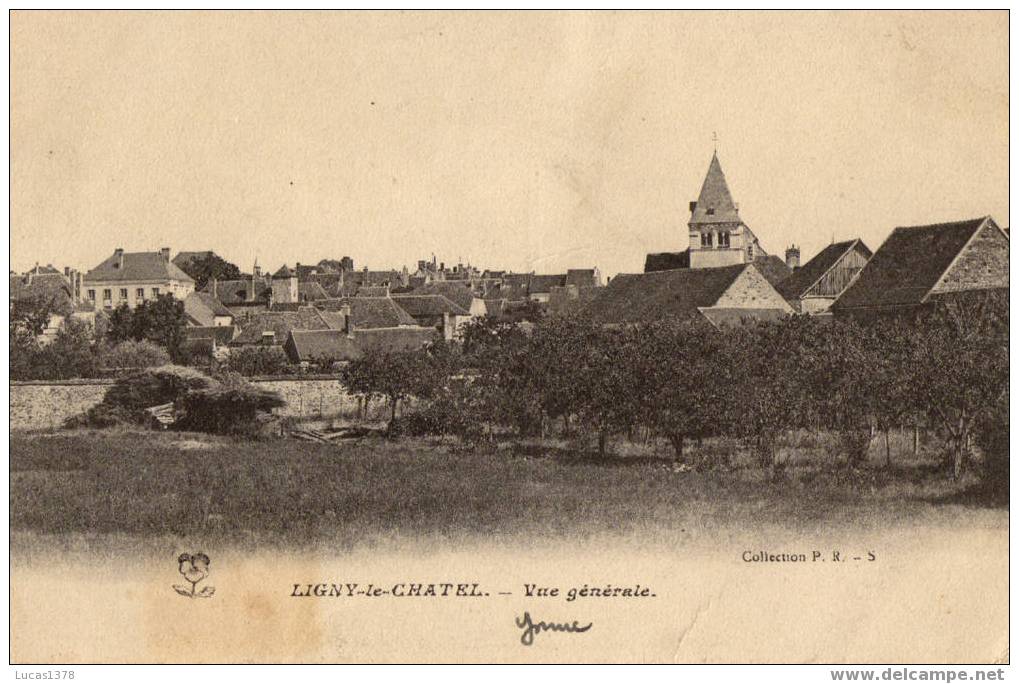 89 / LIGNY LE CHATEL / VUE GENERALE / RARE + - Ligny Le Chatel