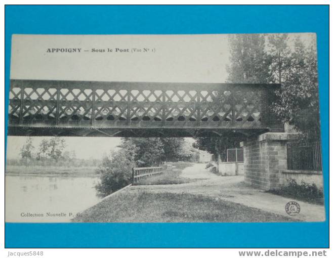 89) Appoigny - N° 1 - Sous Le Pont  -ANNEE  -  EDIT  -  Tres Belle Carte - Appoigny