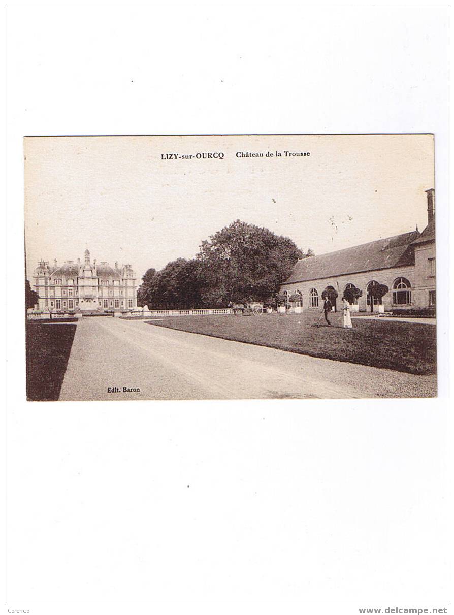 77   LIZY SUR OURCQ    Chateau De La Trousse   écrite 1918 - Lizy Sur Ourcq