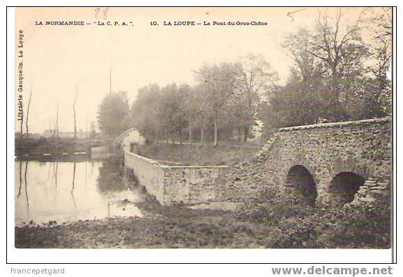 LA LOUPE       Le Pont Du Gros Chêne - La Loupe